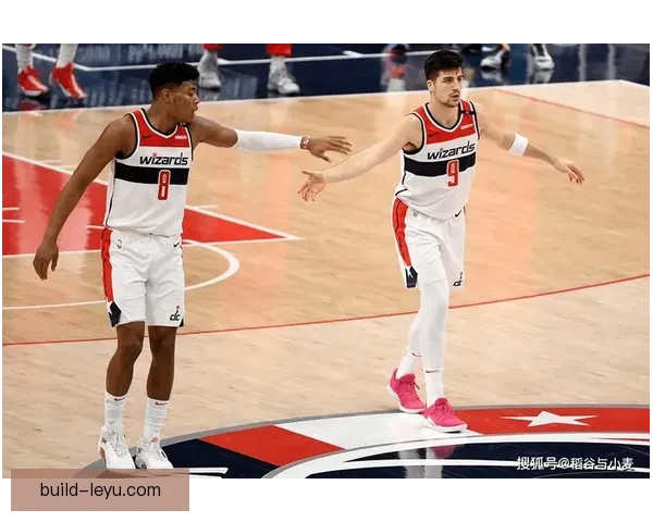 奇才队重建计划全解析如何打造未来冠军之路